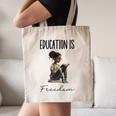 Education Is Freedom Teacher Books Black History Month Canvas Tote Bag, novelty gifts, funny gifts