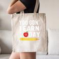 You Gon' Learn Today First Day Of School Teacher Men Women Kids Canvas Tote Bag, novelty gifts, funny gifts