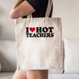 I Love Hot Teachers Men Women Canvas Tote Bag, novelty gifts, funny gifts I Love Hot Teachers Men Women Canvas Tote Bag, novelty gifts, funny gifts