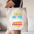 Math Teacher I Am A Math Teacher Of Course I Have Problems Canvas Tote Bag, novelty gifts, funny gifts Math Teacher I Am A Math Teacher Of Course I Have Problems Canvas Tote Bag, novelty gifts, funny gifts