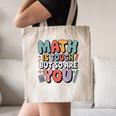 Math Is Tough But So Are You Motivational School Teacher Canvas Tote Bag, novelty gifts, funny gifts