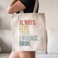 Retro ALways Cite Your Evidence Bruh ELA Teacher For Men Women Kids Canvas Tote Bag, novelty gifts, funny gifts