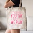 The More You Say The Less We Play PE Teacher Canvas Tote Bag, novelty gifts, funny gifts The More You Say The Less We Play PE Teacher Canvas Tote Bag, novelty gifts, funny gifts