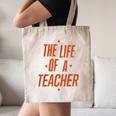 School Teachers Day The Life Of A Teacher Teaching Canvas Tote Bag, novelty gifts, funny gifts School Teachers Day The Life Of A Teacher Teaching Canvas Tote Bag, novelty gifts, funny gifts