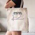 Sometimes I Go Off On a Tangent Math Teacher T Shirts Men Women Girls Kids Canvas Tote Bag, novelty gifts, funny gifts Sometimes I Go Off On a Tangent Math Teacher T Shirts Men Women Girls Kids Canvas Tote Bag, novelty gifts, funny gifts
