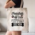 Teacher Off Duty Promoted To Stay At Home Dog Mom Tshirt Men Women Canvas Tote Bag, novelty gifts, funny gifts Teacher Off Duty Promoted To Stay At Home Dog Mom Tshirt Men Women Canvas Tote Bag, novelty gifts, funny gifts