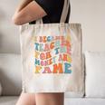 Teachers I Became A Teacher For The Money And Fame Men Women Canvas Tote Bag, novelty gifts, funny gifts