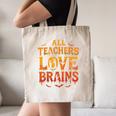 All Teachers Love Brains Shirt Halloween Teacher Canvas Tote Bag, novelty gifts, funny gifts