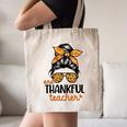 Thanksgiving Shirt Teacher Women Messy Bun Thankful Teacher Canvas Tote Bag, novelty gifts, funny gifts Thanksgiving Shirt Teacher Women Messy Bun Thankful Teacher Canvas Tote Bag, novelty gifts, funny gifts