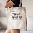 The Tired Teachers Department Teacher Appreciation Day Canvas Tote Bag, novelty gifts, funny gifts The Tired Teachers Department Teacher Appreciation Day Canvas Tote Bag, novelty gifts, funny gifts