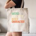 Weird Teachers Build Character Teacher Appreciation Week Day Canvas Tote Bag, novelty gifts, funny gifts Weird Teachers Build Character Teacher Appreciation Week Day Canvas Tote Bag, novelty gifts, funny gifts