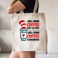I Will Drink Coffee Here Or There Funny Teacher Teaching Men Women Girls Kids Canvas Tote Bag, novelty gifts, funny gifts I Will Drink Coffee Here Or There Funny Teacher Teaching Men Women Girls Kids Canvas Tote Bag, novelty gifts, funny gifts
