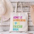 Admit It You Low Key Love Science Bruh Funny Science Teacher Canvas Tote Bag, Science Teacher Tote Bags, gift for family, gift for coworker Admit It You Low Key Love Science Bruh Funny Science Teacher Canvas Tote Bag, Science Teacher Tote Bags, gift for family, gift for coworker