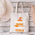 My Broom Broke So Now I Teach Halloween Teacher Canvas Tote Bag, gift for family, gift for coworker