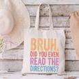 Bruh Did You Even Read The Directions Bruh Teacher For Men Women Canvas Tote Bag, gift for family, gift for coworker