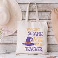 You Can't Scare Me I'm A Teacher Canvas Tote Bag, gift for family, gift for coworker You Can't Scare Me I'm A Teacher Canvas Tote Bag, gift for family, gift for coworker