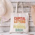 Capital Letters And Periods Bruh Teacher Grammar Kids Canvas Tote Bag, gift for family, gift for coworker Capital Letters And Periods Bruh Teacher Grammar Kids Canvas Tote Bag, gift for family, gift for coworker