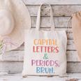 Capital Letters And Periods Bruh Bruh Teacher Women Canvas Tote Bag, gift for family, gift for coworker Capital Letters And Periods Bruh Bruh Teacher Women Canvas Tote Bag, gift for family, gift for coworker