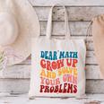 Dear Math Grow Up And Solve Your Own Problems Teens Teacher Canvas Tote Bag, gift for family, gift for coworker Dear Math Grow Up And Solve Your Own Problems Teens Teacher Canvas Tote Bag, gift for family, gift for coworker
