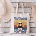 Dear Teacher I Talk To Everyone So Moving My Seat Won’t Help Canvas Tote Bag, gift for family, gift for coworker
