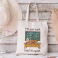 Halloween Teacher I'Ll Just Wait Until It's Quiet Canvas Tote Bag, gift for family, gift for coworker