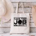 Take This Job And Shove It Teacher And Technician Work For Men Women Canvas Tote Bag, gift for family, gift for coworker Take This Job And Shove It Teacher And Technician Work For Men Women Canvas Tote Bag, gift for family, gift for coworker