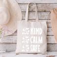 Be Kind Be Calm Be Safe Awareness For Teachers For Men Women Kids Canvas Tote Bag, gift for family, gift for coworker Be Kind Be Calm Be Safe Awareness For Teachers For Men Women Kids Canvas Tote Bag, gift for family, gift for coworker