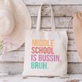 Middle School Teacher Middle School Is Bussin Bruh Canvas Tote Bag, gift for family, gift for coworker Middle School Teacher Middle School Is Bussin Bruh Canvas Tote Bag, gift for family, gift for coworker