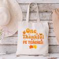 One Thankful PE Teacher Thanksgiving Fall Autumn Groovy Canvas Tote Bag, Pe Teacher Tote Bags, Groovy Teacher Tote Bags, gift for family, gift for coworker One Thankful PE Teacher Thanksgiving Fall Autumn Groovy Canvas Tote Bag, Pe Teacher Tote Bags, Groovy Teacher Tote Bags, gift for family, gift for coworker