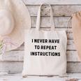 I Never Have To Repeat Instructions Teacher Lie Party Canvas Tote Bag, gift for family, gift for coworker I Never Have To Repeat Instructions Teacher Lie Party Canvas Tote Bag, gift for family, gift for coworker