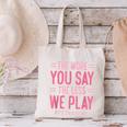 The More You Say The Less We Play PE Teacher Canvas Tote Bag, Pe Teacher Tote Bags, gift for family, gift for coworker The More You Say The Less We Play PE Teacher Canvas Tote Bag, Pe Teacher Tote Bags, gift for family, gift for coworker