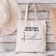 Sometimes I Go Off On a Tangent Math Teacher T Shirts Men Women Girls Kids Canvas Tote Bag, gift for family, gift for coworker Sometimes I Go Off On a Tangent Math Teacher T Shirts Men Women Girls Kids Canvas Tote Bag, gift for family, gift for coworker