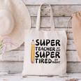 Super Teacher By Day Super Tired By Night Back To School Canvas Tote Bag, Super Teacher Tote Bags, gift for family, gift for coworker Super Teacher By Day Super Tired By Night Back To School Canvas Tote Bag, Super Teacher Tote Bags, gift for family, gift for coworker