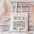 Teacher End Of Year Shirt Is It Summer Break Yet Last Day Canvas Tote Bag, gift for family, gift for coworker Teacher End Of Year Shirt Is It Summer Break Yet Last Day Canvas Tote Bag, gift for family, gift for coworker