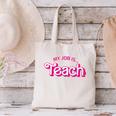 Teacher Life My Job Is Teach Canvas Tote Bag, gift for family, gift for coworker