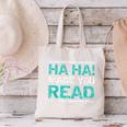 Teacher T Shirts Ha Ha Made You Read Shirt Canvas Tote Bag, gift for family, gift for coworker