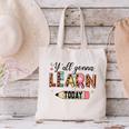 Teacher Y'All Gonna Learn Today First Day Of School Teacher Canvas Tote Bag, gift for family, gift for coworker