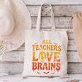 All Teachers Love Brains Shirt Halloween Teacher Canvas Tote Bag, gift for family, gift for coworker