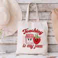 Teaching Is My Jam Cute Strawberry For Women Teachers Canvas Tote Bag, gift for family, gift for coworker