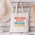 Welcome Back I'm Glad You'Re Here Retro Teacher Greeting Canvas Tote Bag, gift for family, gift for coworker Welcome Back I'm Glad You'Re Here Retro Teacher Greeting Canvas Tote Bag, gift for family, gift for coworker