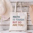 Women Math Is Tough But So Are You Math Teacher Mathematics Canvas Tote Bag, gift for family, gift for coworker Women Math Is Tough But So Are You Math Teacher Mathematics Canvas Tote Bag, gift for family, gift for coworker