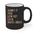 Admit It You Low Key Love Math Bruh Math Teacher Graphic Print Coffee Mug, trending gift Admit It You Low Key Love Math Bruh Math Teacher Graphic Print Coffee Mug, trending gift