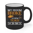 My Broom Broke So Now I Teach Science Teacher Halloween Graphic Print Coffee Mug, Science Teacher Gifts, trending gift My Broom Broke So Now I Teach Science Teacher Halloween Graphic Print Coffee Mug, Science Teacher Gifts, trending gift