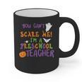 You Cant Scare Me Im A Preschool Teacher Graphic Print Coffee Mug, trending gift