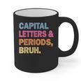 Capital Letters And Periods Bruh Teacher Bruh Teache Graphic Print Coffee Mug, trending gift Capital Letters And Periods Bruh Teacher Bruh Teache Graphic Print Coffee Mug, trending gift