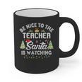 Christmas Be Nice To The Teacher Santa Is Watching Xmas Graphic Print Coffee Mug, trending gift Christmas Be Nice To The Teacher Santa Is Watching Xmas Graphic Print Coffee Mug, trending gift
