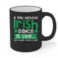 A Day Without Irish Dance Step Dance Teacher Irish Dancer Graphic Print Coffee Mug, trending gift