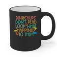 Dinosaurs Didnt Read Book Lover Boys Kids Teacher Graphic Print Coffee Mug, trending gift Dinosaurs Didnt Read Book Lover Boys Kids Teacher Graphic Print Coffee Mug, trending gift