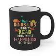 Dinosaurs Didnt Read Look What Happened To Them Teacher Graphic Print Coffee Mug, trending gift
