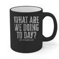 What Are We Doing Today PE Teacher Life Funny Men Women Kids Graphic Print Coffee Mug, Pe Teacher Gifts, trending gift